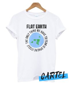 Flat earth awesome T Shirt