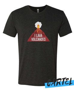 I Lava Volcanoes awesome T Shirt