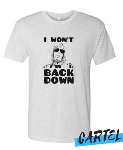 I Won't Back Down awesome T-Shirt