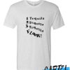 1 Tequila 2 Tequila 3 Tequila Floor awesome T-SHIRT