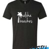 Aloha Beaches awesome T Shirt