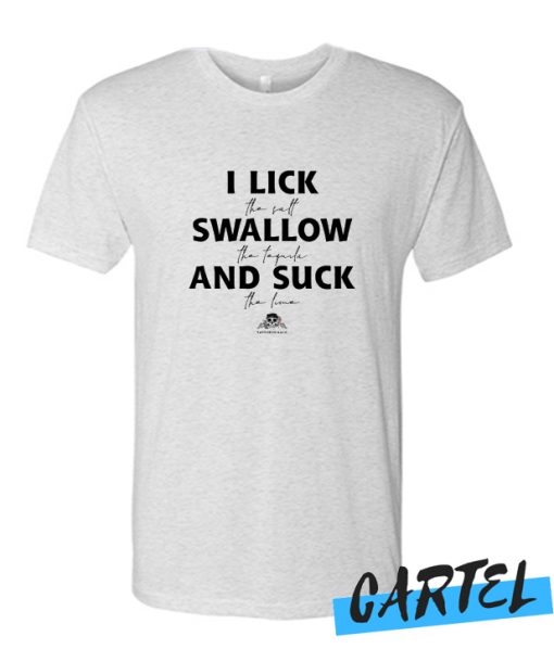 I Lick Swallow and Suck awesome T Shirt – tshirtcartel