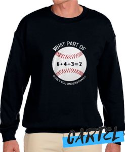 6432 baseball what part of don’t you understand awesome Sweatshirt