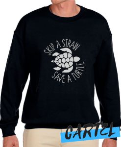 Skip a Straw Save a Turtle awesome Sweatshirt