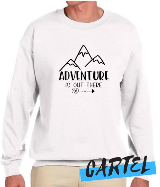 Adventure is Out There awesome Sweatshirt