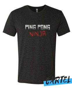 Ping Pong Ninja awesome T Shirt