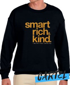 Smart Rich And Kind awesome Sweatshirt