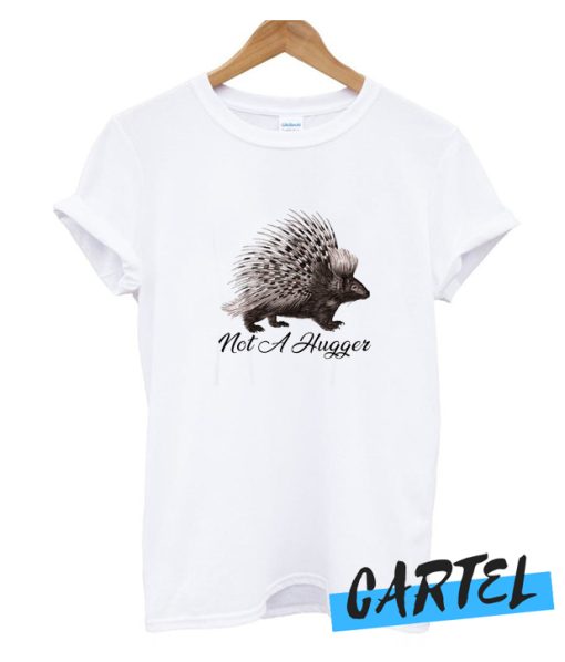 Vintage Not A Hugger Funny Porcupine T-Shirt – tshirtcartel