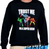 Avengers Trust Me I'm a Super Hero awesome Sweatshirt