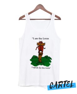 I Am The Lorax I Speak For The Trees Tank Top