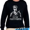 Arnold Schwarzenegger Party Pooper Sweatshirt