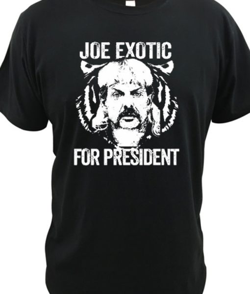 Joe Exotic For President Funny Tee tshirt