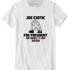 Joe Exotic For President Novelty T-Shirt