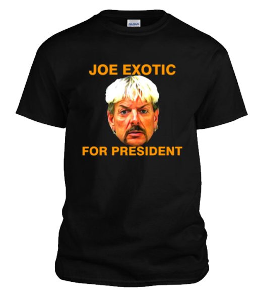 Joe exotic for president T-Shirt (6)