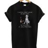 A woman cannot survive on wine alone she also needs a Dalmatian DH T shirt