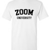 Zoom University funny DH T-Shirt