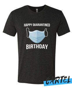 Happy quarantined Birthday Mask Awesome T-Shirt