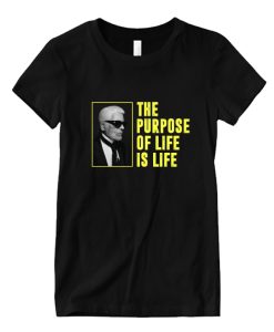 Karl-Lagerfeld Quotes The Purpose Of Life Is Life DH T Shirt