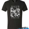 Haleb Forever Unisex T Shirt