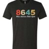 8645 Anti-Trump Election Vote awesome T Shirt