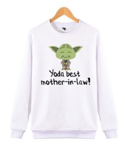 Yoda Mother in law awesome graphic Sweatshirt