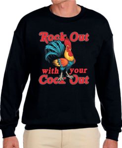 Rock Out With Your Cock Out graphic Sweatshirt