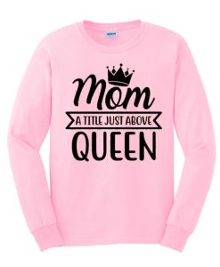 Queen Mom awesome Sweatshirt