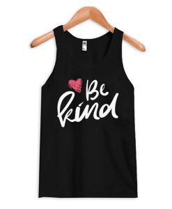 Be Kind awesome Tank Top