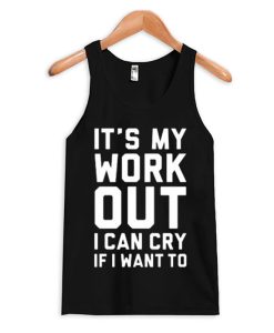 It’s My Work Out Tank Top